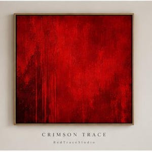 May include: A square canvas painting featuring deep red and crimson tones with visible vertical paint drips and textured brushwork. The artwork is enclosed in a thin, light-colored wooden frame. Below the painting, the text reads CRIMSON TRACE RedTraceStudio.