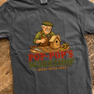 Pop-Pop Woodworking Shirt: Grandpa Workshop Tee, Comfort Colors