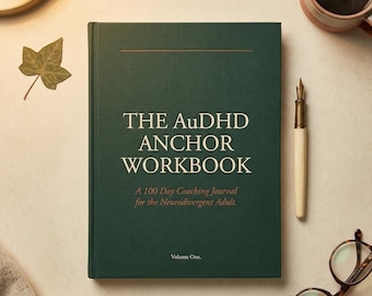 The AuDHD Anchor Workbook | 100 Day Neurodivergent Coaching Journal | Late Diagnosed ADHD Autism Burnout Recovery PDF | ND Adult Tool