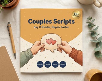 Couples Communication Script Kit PDF, What to Say in a Fight and How to Repair After, Relationship Scripts for Conflict & Reconnection