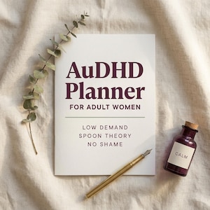 AuDHD Planner for Adult Women PDF, Late Diagnosed Autism ADHD, Low Demand Neurodivergent, Spoon Theory, Masking, Alexithymia Journal