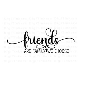 Freunde sind Familie, die wir wählen, Design zum Basteln, Cricut, Silhouette, Sublimation, Clip Art, sofortiger digitaler Download: SVG, PNG, JPEG