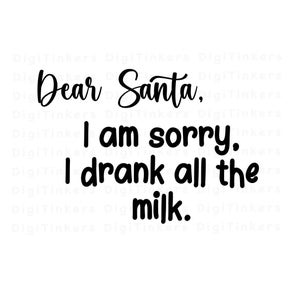 Querido Papá Noel, me bebí toda la leche, camiseta divertida, diseño para manualidades, Cricut, silueta, clip art, descarga digital instantánea: SVG, PNG, JPEG