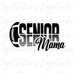 Senior Football Mama Shirt, Senior Night Football Gift Homecoming Party Favor, Design for Crafting, Cricut, Digital Download: SVG, PNG, JPEG