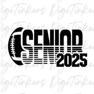 Football Senior Year 2025 Shirt, Senior Football Night Gift, Banner, Design for Crafting, Cricut, Instant Digital Download: SVG, PNG, JPEG