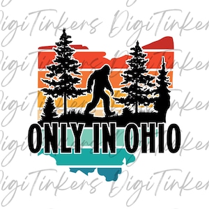 Sólo en Ohio divertida camisa Bigfoot Sasquatch, senderismo camping montaña verano naturaleza camiseta, entusiasta al aire libre, descarga digital LAYERED SVG PNG