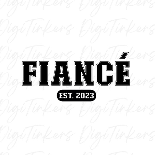 Fiance Est. 2023, Design for Crafting, Cricut, Silhouette, Sublimation, Print & Cut, Clip Art, Instant Digital Download: SVG, PNG, JPEG