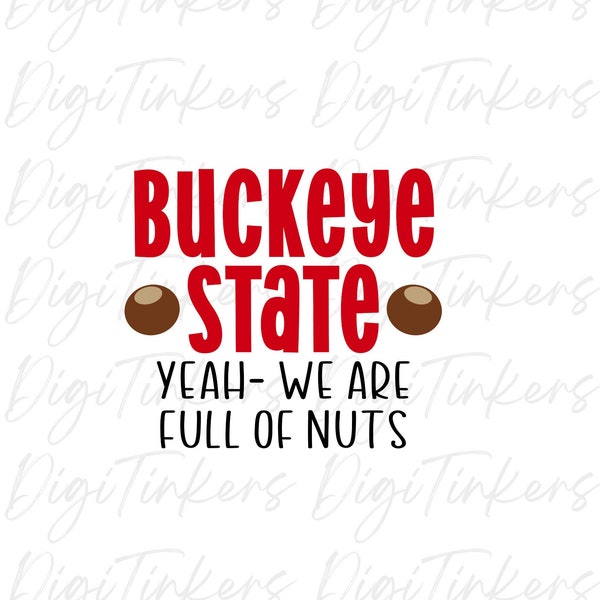 Buckeye State, Ohio Full Of Nuts, Design for Crafting, Cricut, Silhouette, Sublimation, Clip Art, Instant Digital Download: SVG, PNG, JPEG