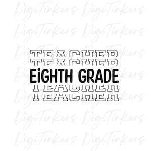 Eighth Grade Teacher Appreciation Gift Ideas, Trendy Shirt Mug Tote Bag Design for Crafting, Cricut Instant Digital Download: SVG, PNG, JPEG