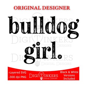 以下が含まれることがあります： 大胆で使い古されたフォントで「bulldog girl」という言葉が書かれた白黒のグラフィックデザイン。上部には「ORIGINAL DESIGNER」という文字があります。下部には「DIGI TINKERS」と「Black & White Versions Included」という文字があります。