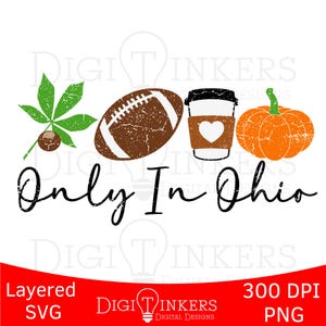 Può includere: Design digitale con un pallone da football, una tazza di caffè con un cuore, una zucca e una foglia con una noce. Il testo "Only In Ohio" è scritto in un font script. Il design è a strati e disponibile nei formati SVG e PNG.