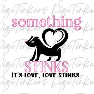 Regalo anti-San Valentín, divertida y tierna mofeta, camiseta Love Stinks, diseño de manualidades para San Valentín para solteros divorciados, descarga digital de Cricut: SVG, PNG
