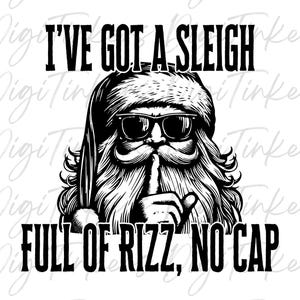 Könnte beinhalten: Schwarz-weiß-Illustration von Weihnachtsmann mit Sonnenbrille und Weihnachtsmütze, der seinen Finger auf die Lippen legt. Der Text "I've got a sleigh full of rizz, no cap" befindet sich unter dem Bild.