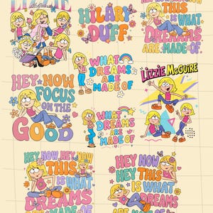 May include: A collection of digital stickers featuring the character Lizzie McGuire in various poses, accompanied by colorful text graphics including phrases like Hey Now, This Is What Dreams Are Made Of, Focus On The Good, and Hilary Duff.