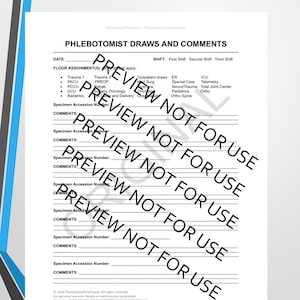 May include: A white paper titled "PHLEBOTOMIST DRAWS AND COMMENTS" with sections for date, floor assignments, and comments. The document includes a list of medical departments and shift information. The words "PREVIEW NOT FOR USE" are overlaid on the document.