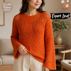 May include: A bright orange long-sleeved crochet sweater featuring an openwork stitch pattern, a round neckline, and flared sleeves. The image includes text that reads Crochet Pattern PDF and Expert Level, along with a Yarn Bloom Design logo.