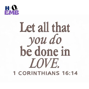 Puede incluir: Fondo blanco con texto marrón que dice "Let all that you do be done in LOVE. 1 CORINTHIANS 16:14." La esquina superior izquierda tiene un logotipo que dice "H-O EMB".