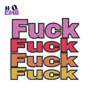 May include: A design displaying the word "FUCK" stacked four times in various colours: pink, red, orange, and yellow. The letters have a glittery texture and a black outline. The logo "HO of EMB" is in the upper left corner.