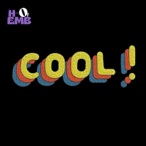 May include: A black background with the word "COOL!" in yellow, red, and blue layered text. The letters have a textured, embroidered appearance. The upper left corner has the letters "H of EMB" in purple.