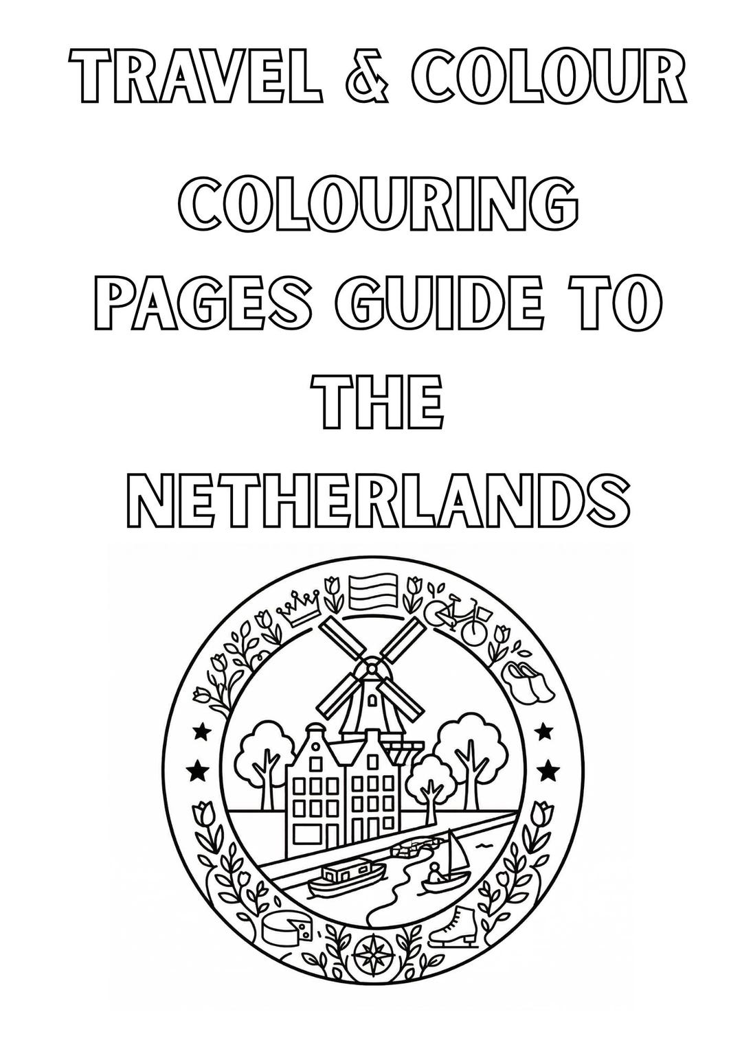 Tourist Colour In 20 Netherland Tourist Destination Themed Colouring Pages With Travel ...