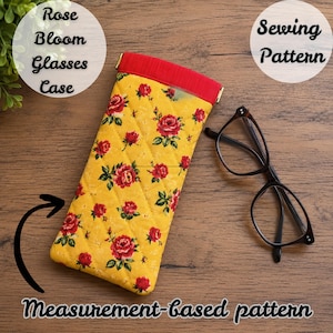 May include: A quilted yellow glasses case featuring a red rose floral pattern and a solid red top edge. The case is accompanied by a pair of dark-rimmed eyeglasses. Text on the image reads Rose Bloom Glasses Case, Sewing Pattern, and Measurement-based pattern.