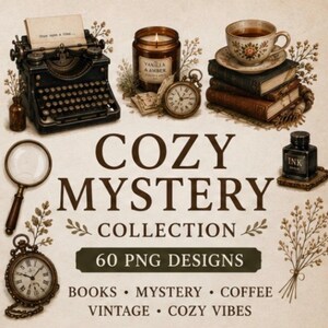 May include: A collection of vintage-style illustrations featuring a black typewriter, a vanilla and amber candle, a teacup on books, a magnifying glass, a pocket watch, and an ink bottle. The text reads COZY MYSTERY COLLECTION 60 PNG DESIGNS.