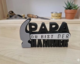 3D-Druck Aufsteller "Papa du bist der Hammer" – Modernes Vatertagsgeschenk & Deko für Werkstatt oder Büro