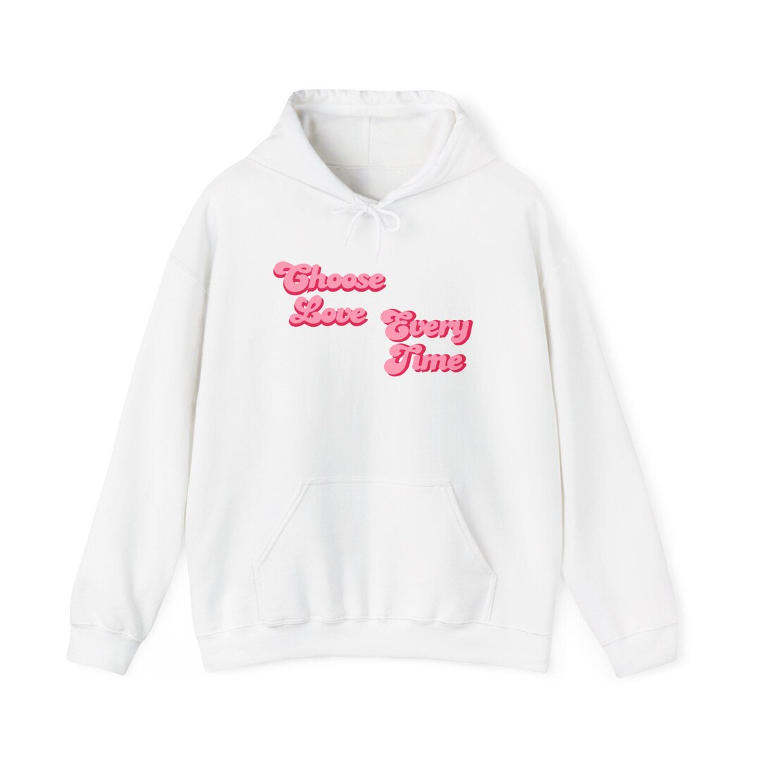 Choose Love Every Time Hoodie | Pink Script Typography - Etsy