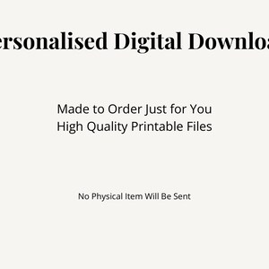 Puede incluir: Un gr&aacute;fico digital con texto negro sobre un fondo claro. El texto dice: Personalised Digital Download, Made to Order Just for You, High Quality Printable Files y No Physical Item Will Be Sent. Este es un producto de tipo digital.