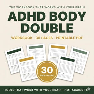 Op de afbeelding: Een printbaar PDF-werkboek getiteld ADHD BODY DOUBLE, THE WORKBOOK THAT WORKS WITH YOUR BRAIN. Het bevat 30 pagina's met gelinieerde secties en selectievakjes, met donkergroene en gouden accenten. Een ronde badge vermeldt 30 PAGES INSIDE.