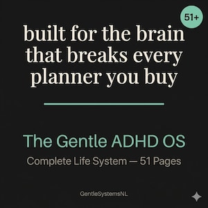 Op de afbeelding: Een zwarte digitale afbeelding met witte en mintgroene tekst: built for the brain that breaks every planner you buy. Het bevat de tekst The Gentle ADHD OS, Complete Life System — 51 Pages, GentleSystemsNL en een 51+ badge.