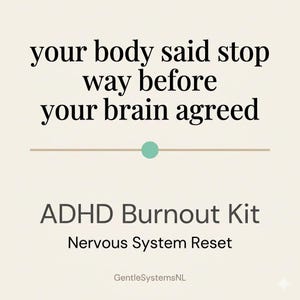 Op de afbeelding: Een crèmekleurige grafische print met de zwarte tekst: your body said stop way before your brain agreed. Hieronder staat een horizontale lijn met een groenblauwe stip, gevolgd door de tekst ADHD Burnout Kit, Nervous System Reset en GentleSystemsNL.