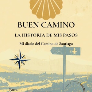 May include: A journal cover with a light yellow background featuring a gold scallop shell icon at the top. Text reads BUEN CAMINO, LA HISTORIA DE MIS PASOS, and Mi diario del Camino de Santiago. Includes a compass rose, a signpost, and lines for Ruta and Fecha.