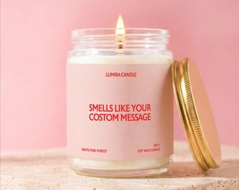 Custom Message Candle, Personalized Candle, Smells Like Your Message Candle, Funny Candle Gift, Handmade Candle, Unique Birthday Candle Gift