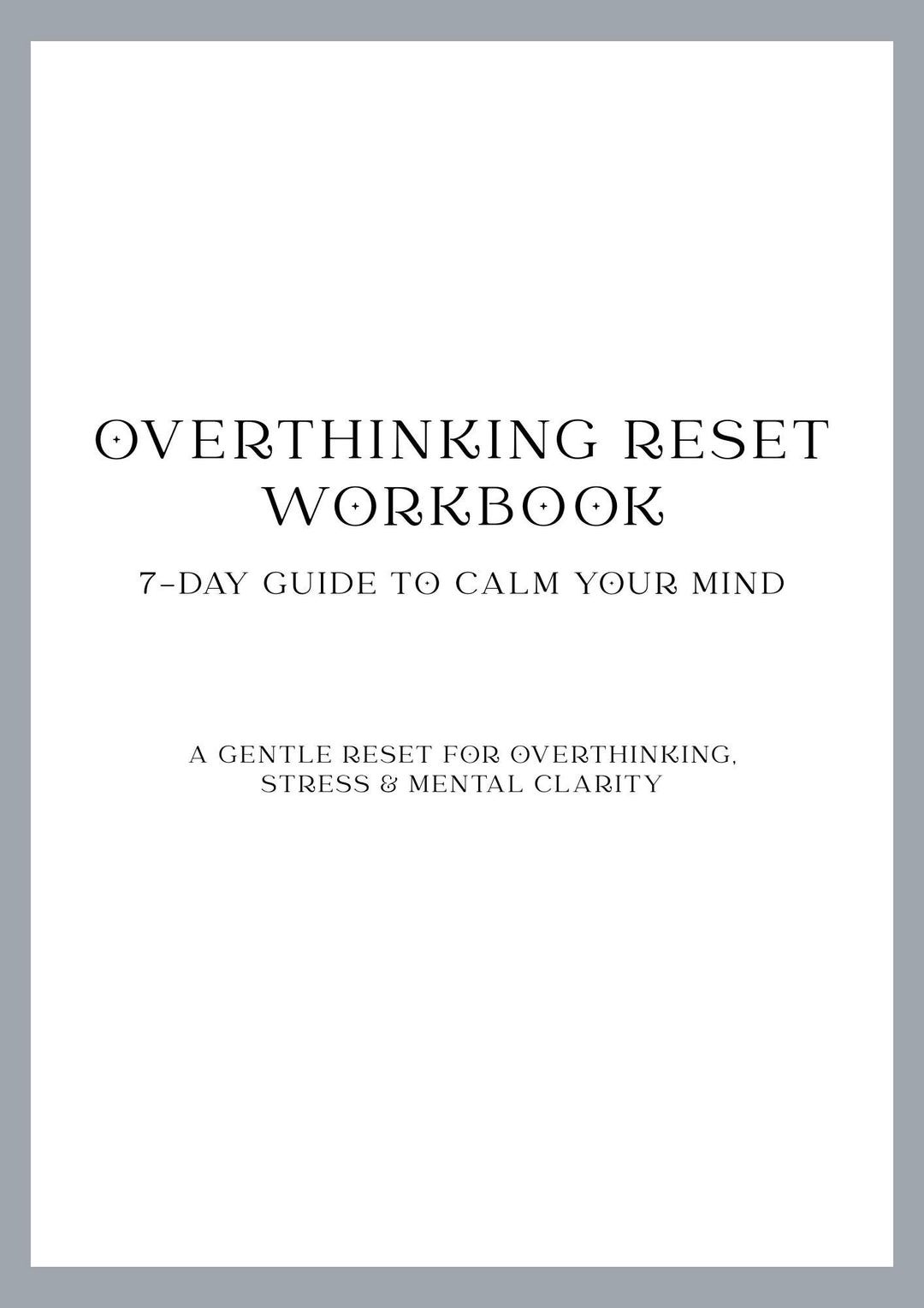 Overthinking Reset Workbook – 7-day Guide to Calm Your Mind, Reduce ...