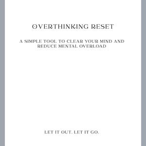 Op de afbeelding: Witte achtergrond met de tekst "OVERTHINKING RESET" in een decoratief lettertype. Daaronder staat "A SIMPLE TOOL TO CLEAR YOUR MIND AND REDUCE MENTAL OVERLOAD." Onderaan staat "LET IT OUT. LET IT GO."