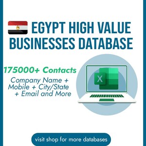 May include: A promotional graphic for an Egypt High Value Businesses Database. The image features the Egyptian flag, text, and a laptop displaying an Excel spreadsheet. The text highlights 175,000+ contacts with company names, mobile numbers, city/state, email, and more.