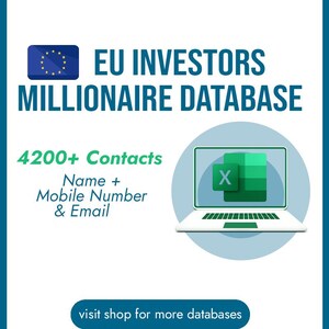 May include: A promotional graphic for an EU Investors Millionaire Database. The image features the EU flag, text reading "EU Investors Millionaire Database," and details: 4200+ Contacts, Name + Mobile Number & Email. A laptop displays an Excel icon.