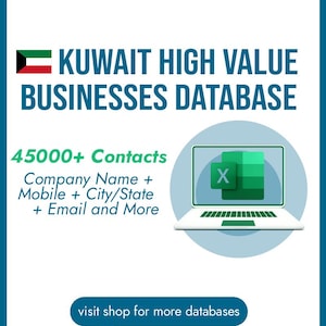 May include: A promotional graphic for a Kuwait High Value Businesses Database. The image features the Kuwaiti flag, text stating "Kuwait High Value Businesses Database", and details including "45000+ Contacts" and "Company Name + Mobile + City/State + Email and More". A laptop displays an Excel spreadsheet.