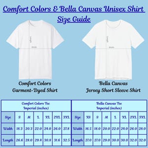 May include: Size guide for Comfort Colors and Bella Canvas unisex shirts. The image shows two white t-shirts with measurements in inches. The Comfort Colors tee width ranges from 18.3 to 27.8 inches, and length from 26.6 to 32.5 inches. The Bella Canvas tee width ranges from 16.5 to 28 inches, and length from 27 to 32 inches.