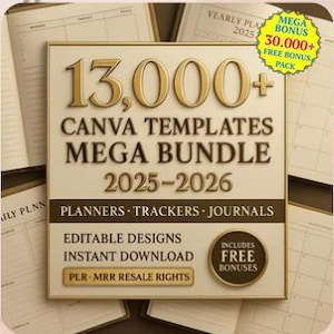 May include: A square graphic with the text "13,000+ CANVA TEMPLATES MEGA BUNDLE 2025-2026" in gold and brown. The graphic also includes the words "PLANNERS TRACKERS JOURNALS", "EDITABLE DESIGNS", "INSTANT DOWNLOAD", and "PLR MRR RESALE RIGHTS".