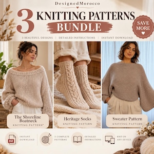 May include: A digital bundle of 3 knitting patterns titled DesignedMorocco. Includes The Shoreline Boatneck, Heritage Socks, and a Sweater Pattern. Features images of a beige boatneck sweater, cable knit socks, and a ribbed sweater. Includes PDF, instant download, and detailed instructions icons.