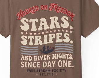 Hooked on Freedom Fishing Shirt Stars Stripes and River Nights Tee 4th of July Vintage Americana T Shirt Patriotic Free Stream Society Gift