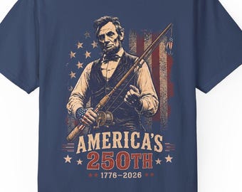 Abraham Lincoln Fishing Shirt Americas 250th Anniversary 4th of July Tee Honest Abe Vintage Americana T Shirt Patriotic Mens Outdoor Gift