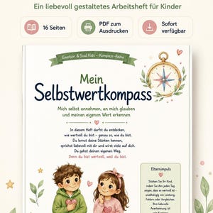 Könnte beinhalten: Ein 16-seitiges, ausdruckbares PDF-Arbeitsheft mit dem Titel Mein Selbstwertkompass, illustriert mit zwei Kindern, einem Kompass und Herzen. Der Text enthält Anleitungen für Kinder zur Stärkung des Selbstwerts sowie Impulse für Eltern.