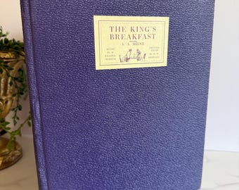 The King’s Breakfast A.A. Milne 1930 Vintage Book E.H. Shepard Illustrated H Fraser Simson Sheet Music Book Winnie the Pooh