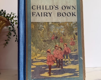 Child’s Own Fairy Book 1917 Antique Fairy Tale Book Snow White Aladdin Sleeping Beauty Vintage Illustrated Children’s Book Classic Story
