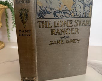 The Lone Star Ranger 1915 Zane Grey Antique Western Book Harper Brothers Vintage Cowboy Novel Original Cloth Cover Western Classic