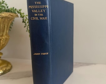 Libro antiguo sobre la Guerra Civil estadounidense – 1900 – Historia del Valle del Misisipi, por John Fiske, tapa dura con bordes dorados.