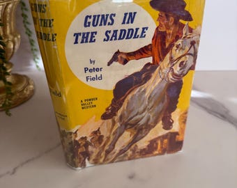 Guns in the Saddle 1952 Vintage Western Book Peter Field Jefferson House Cowboy Novel Dust Jacket Mid Century Western Decor